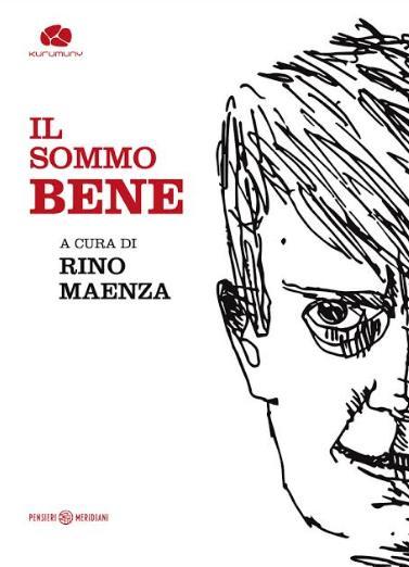"Il sommo Bene" a cura di Rino Maenza, Kurumuny Edizioni