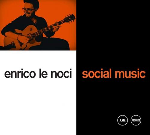 ENRICO LE NOCI 4tet . Presentazione del disco "SOCIAL MUSIC" venerdì 19 Luglio ore 21,00