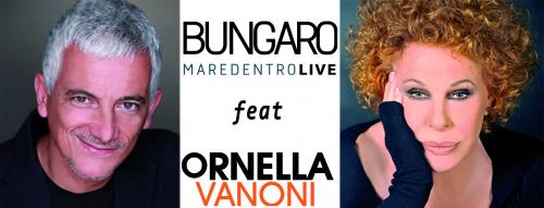 Bungaro Maredentro Live Feat Ornella Vanoni