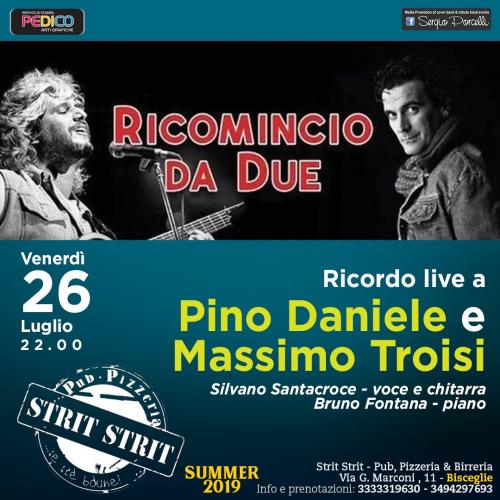 Ricomincio da due - ricordo live a Pino Daniele e Massimo Troisi