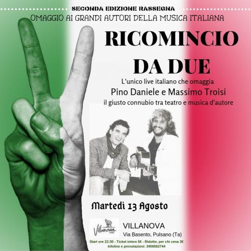 Rassegna "Omaggio ai grandi autori della musica italiana": Ricomincio da due, il primo ed unico spettacolo in ricordo ai grandi Pino Daniele e Massimo Troisi