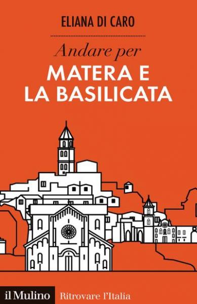 Presentazione del Libro “andare per Matera e la Basilicata” di Eliana Di Caro