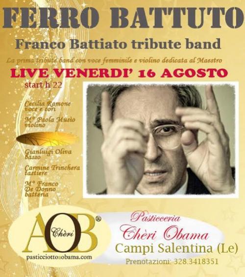 Concerto dei FERRO BATTUTO – Franco Battiato Tribute Band – venerdì 16 agosto alla Pasticceria Chèri Obama di Campi Salentina (Le)