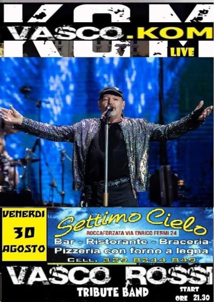 Al ristorante Settimo Cielo di Roccaforzata musica dal vivo... Con VASCO.KOM tribute band di Vasco Rossi