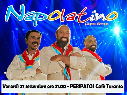 Venerdì 27 settembre - Napolatino show Capri al Peripatos Cafè di Taranto