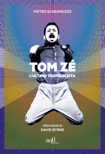 Presentazione del libro "Tom Zé. L'ultimo tropicalista"