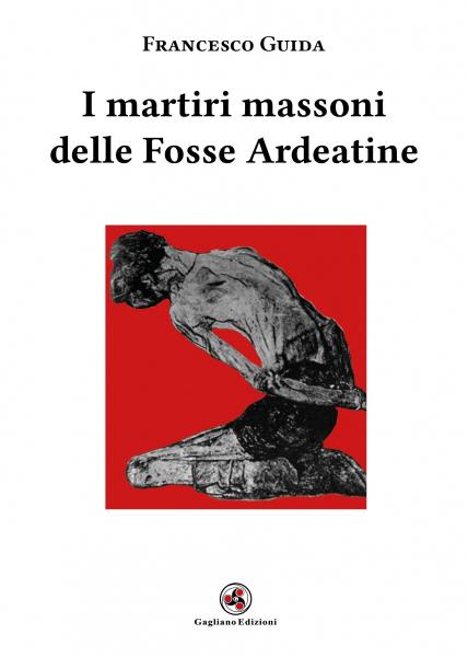 Presentazione libro "I martiri massoni delle Fosse Ardeatine" di Francesco Guida