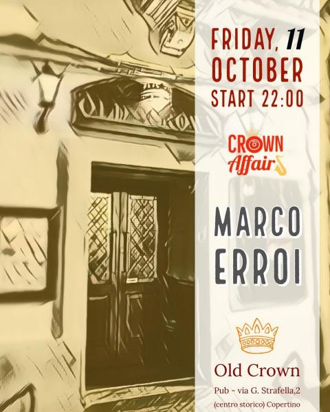 Crown Affairs presenta:Marco Errori @Old Crown Pub