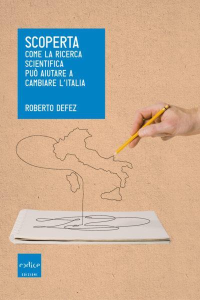 Presentazione del Libro "Scoperta. Come la Ricerca Scientifica Può Aiutare a Cambiare L’italia"