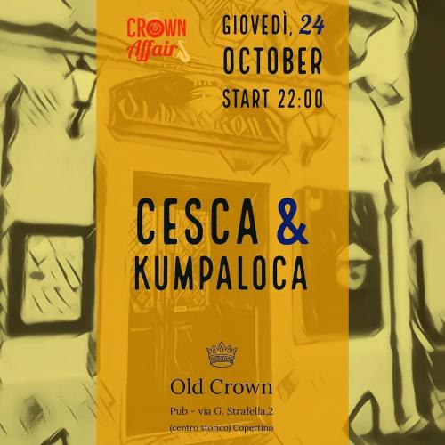Crown Affairs presenta : Cesca & Kumpaloca @Old Crown Pub