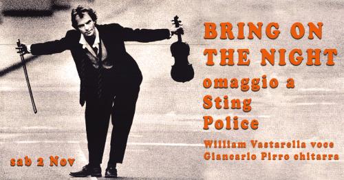Bring on the night - omaggio a Sting & Police