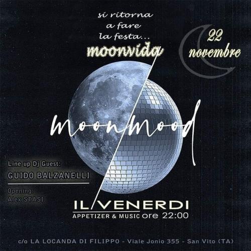 Il Venerdì  MoonMood - Ritorna la festa Moonvida - Ospite guest Dj Guido Balzanelli