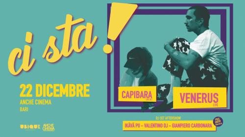 CI STA! Venerus - Metamorfosi Tour + Capibara live set + Aftershow con Ikava Pii, Valentino Dj e Gianpiero Carbonara