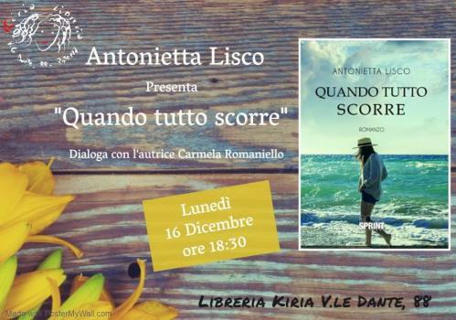 Presentazione di "Quando tutto scorre" esordio letterario di Antonietta Lisco