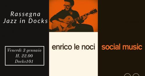 Jazz in Docks – Enrico Le Noci Social Music