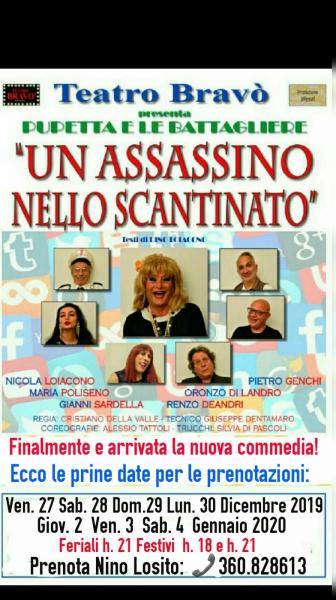Teatro BRAVO' presenta la nuova comicissima commedia di Pupetta e le Battagliere in:   "UN ASSASSINO NELLO SCANTINATO" Sabato 11 e Domenica 12 Gennaio 2020.
