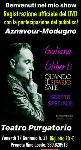 Nino Losito ti propone una serata eccezionale con GIULIANO CILIBERTI e la sua Band VENERDI' 17 Gennaio al Teatro Purgatorio
