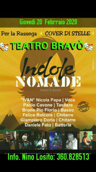"COVER DI STELLE" Per la Rassegna Nino Losito presenta al TEATRO BRAVO' la Tribute Band "INDOLE NOMADE" Giovedì 20 Febbraio 2020