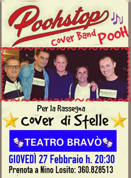 Continua la Prima Rassegna "COVER DI STELLE" - Nino Losito presenta la Cover Band dei POOH ovvero i mitici "PoohStop" Giovedì 27 Febbraio 2020.