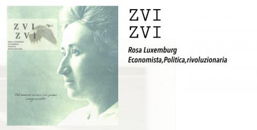 Debutto regionale per "Zvi Zvi" Rosa Luxemburg economista, politica, rivoluzionaria.