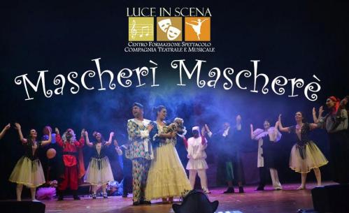 Torna in scena il musical per bambini ‘Mascherì  Mascherè’