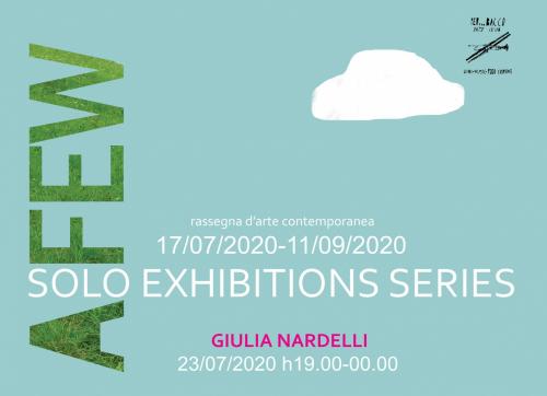 A-FEW solo exhibitions series. III-Giulia Nardelli