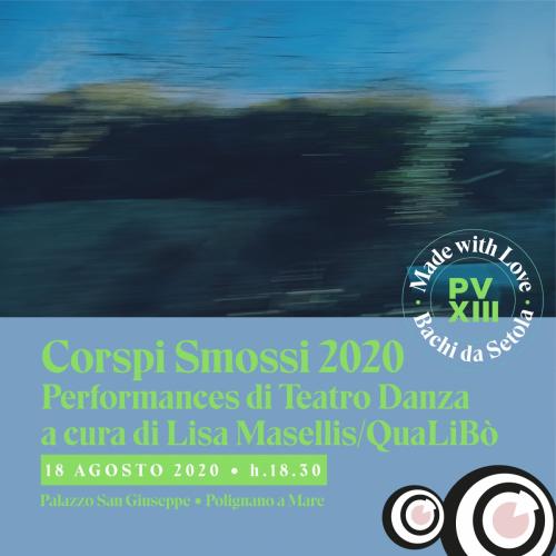 Pv13 - Corspi Smossi 2020 a cura di Lisa Masellis/QuaLiBò