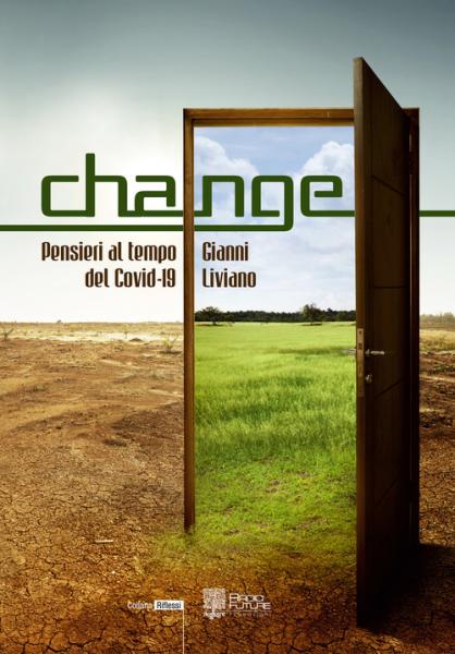 Presentazione del libro "Change" Pensieri al tempo del Covid-19 di Gianni Liviano