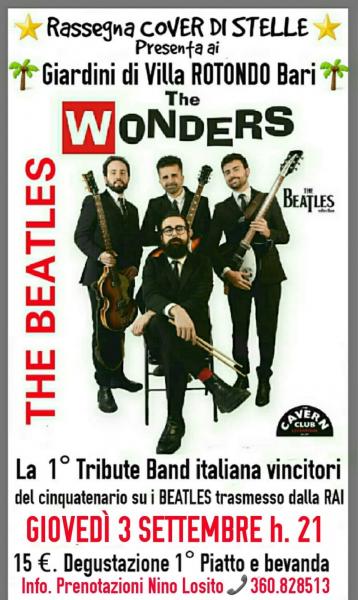La Rassegna Musicale; COVER DI STELLE presenta a Villa ROTONDO di Bari Giovedì 3 Settembre h. 21 "THE WONDERS" tribute band dei "BEATLES".
