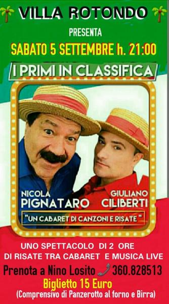 VILLA ROTONDO presenta Sabato 5 Settembre h. 21:00  lo spettacolo comico Musica e Cabaret  "1° IN CLASSIFICA" con NICOLA PIGNATARO e GIULIANO CILIBERTI".