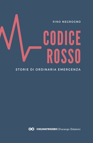 Presentazione del libro "Codice rosso" Storie di ordinaria emergenza di Rino Negrogno