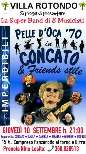 Un GRANDE TRUBUTO a FABIO CONCATO & Friends stile dedicherà la super band di 8 musicisti  "PELLE D'OCA '70" GIOVEDI' 10 settebmre h. 21 a Villa ROTONDO Bari.