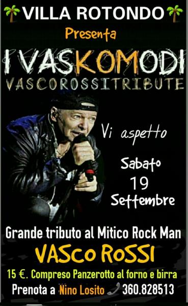 Approda anche Lui a VILLA ROTONDO di Bari il Mitico VASCO ROSSI a rappresentarlo la Tribute Band "I VASKOMODI" Sabato 19  Settembre h. 21:00