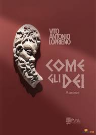 VITO ANTONIO LOPRIENO presenta "Come gli Dei"