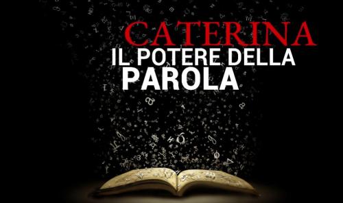 A Roma lo spettacolo "Caterina, il potere della parola"