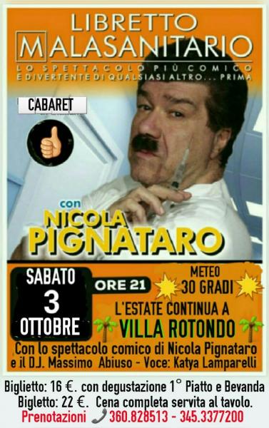 L'Etate continua a VILLA ROTONDO - Sabato 3 Ottobre 2020 h. 21 il Meteo prevede una temperatura di 30° e noi approfittiamo divertendoci  con il RE della comicità barese: NICOLA PIGNATARO con il suo già collaudato spettacolo comico "LIBRETTO MALASANITARIO"