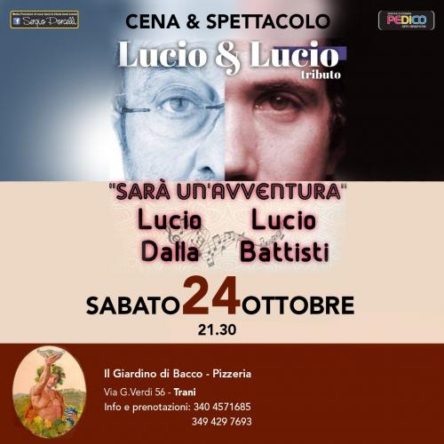 Lucio&Lucio - Tributo a Battisti e Dalla "Sarà Un'Avventura" a Trani