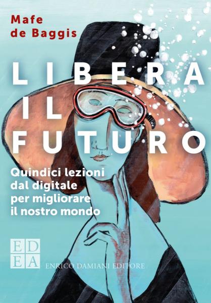 Mafe De Baggis presenta il libro "Libera il futuro"