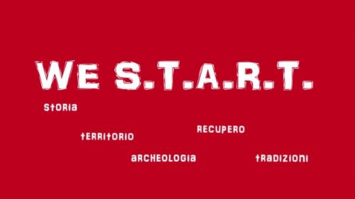 "WE S.T.A.R.T.":   Storia, Territorio, Archeologia, Recupero, Tradizioni