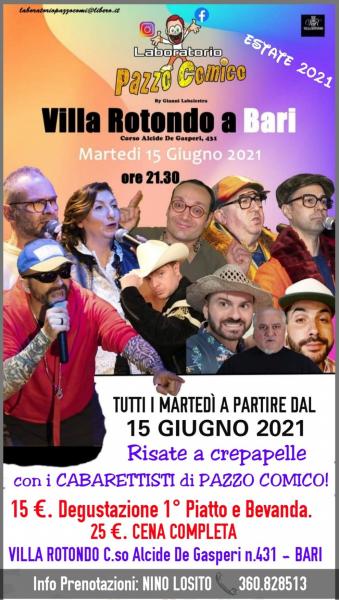 Villa Rotondo questa Estate a  partire da MARTEDI' 15 Giugmo  e tutti i Martedì  appuntamento  fisso settimanale con i cabarettisti di "PAZZO COMICO" By Gianni Labalestra.