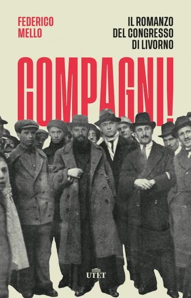 Il giornalista Rai Federico Mello presenta "Compagni! il romanzo del Congresso di Livorno"