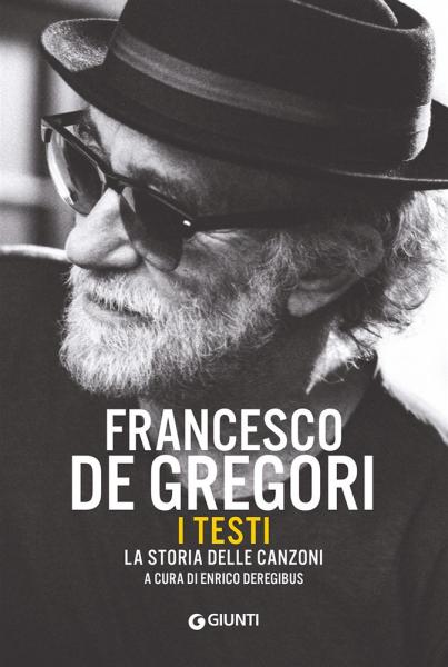 "Francesco De Gregori. Storie, canzoni, emozioni"