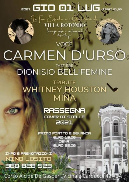 COVER DI STELLE 3° Appuntamento a Villa ROTONDO con un eccezionale tributo a MINA e WHITNEY  HOUTSON  della bravissima  cantante CARMEN D''URSO  & DIONISIO BELLIFEMINE Giovedì 1° Luglio h. 21:30