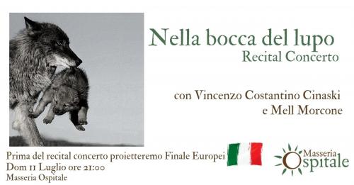 "Nella bocca del lupo" di Vincenzo Costantino Cinaski e Mell Morcone ore 23:00 // FINALE EUROPEI ore 21:00