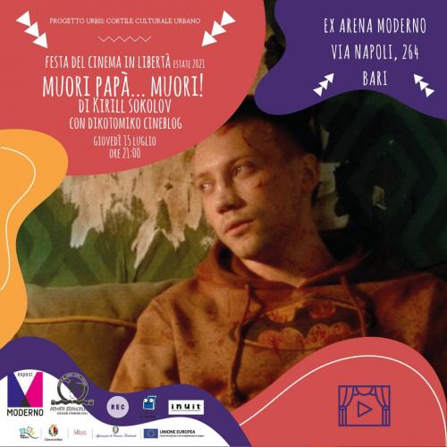 MUORI PAPA’... MUORI! di Kirill Sokolov per la Festa del Cinema in Libertà