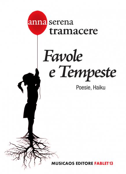 "Favole e Tempeste. Poesie, Haiku" di Anna Serena Tramacere