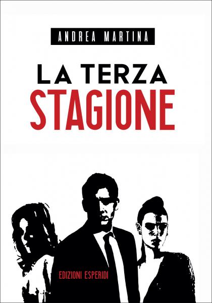 "La terza stagione": presentazione del romanzo di Andrea Martina