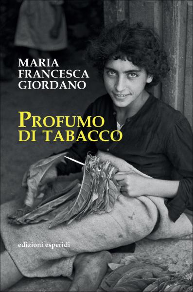 "Profumo di Tabacco": radici e memoria nel romanzo di M. Francesca Giordano