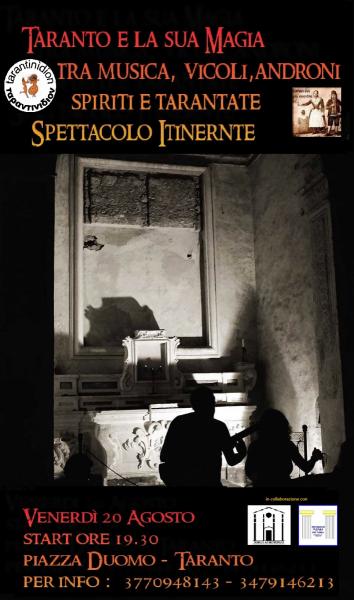 “TARANTO E LA SUA MAGIA -. tra musica, vicoli, androni, ombre , spiriti e tarantate" Spettacolo Itinerante