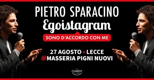 Pietro Sparacino: "Egoistagram - Sono d'accordo con me".